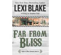 Sophie Oak Lexi Blake Far from Bliss (Tascabile) Nights in Bliss, Colorado