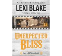 Sophie Oak Lexi Blake Unexpected Bliss (Tascabile) Nights in Bliss, Colorado