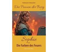 Sophie: oder Die Farben des Feuers
