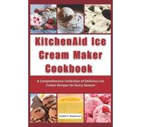 Sophie P Sweetman KitchenAid Ice Cream Maker Cookbook (Tascabile)