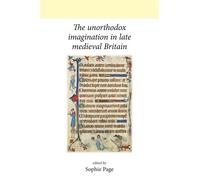 Sophie Page The Unorthodox Imagination in Late Medieval Brita (Copertina rigida)