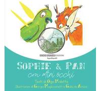 Sophie & Pan. Con altri occhi. Ediz. illustrata