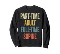 Sophie Personalized Retro Girls Part-Time Sophie Name Felpa