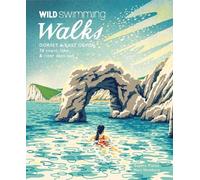 Sophie Pierce Matt Newbury Wild Swimming Walks Dorset & East Devon (Tascabile)