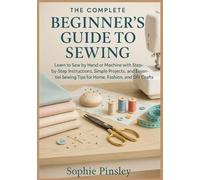 Sophie Pinsley The Complete Beginner's Guide to Sewing (Tascabile)