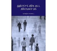 Sophie Powell Ghosts are All Around Us (Tascabile)