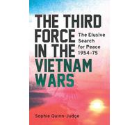 Sophie Quinn-Judge The Third Force in the Vietnam War (Copertina rigida)