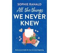 Sophie Ranald All the Things We Never Knew (Tascabile)