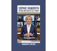 SOPHIE RAWORTH: The Girl Who Loved to Tell Stories- Biography for kids