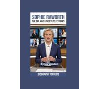 SOPHIE RAWORTH: The Girl Who Loved to Tell Stories- Biography for kids