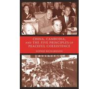 Sophie Richards China, Cambodia, and the Five Principles of P (Copertina rigida)