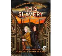 Sophie Rickard Ethel Carnie Holdsworth This Slavery (Tascabile)
