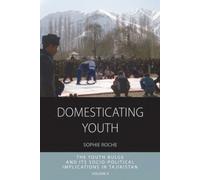 Sophie Roche Domesticating Youth (Tascabile) Integration and Conflict Studies