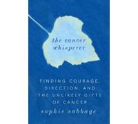 Sophie Sabbage The Cancer Whisperer (Copertina rigida)