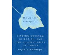 Sophie Sabbage The Cancer Whisperer (Copertina rigida)
