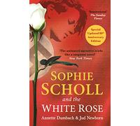 Jud Newborn Annette Dumbach Sophie Scholl and the White Rose (Tascabile)