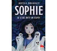 Sophie. Se ci sei, batti un colpo!