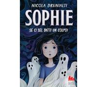 Sophie. Se ci sei, batti un colpo!