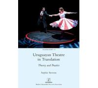 Sophie Stevens Uruguayan Theatre in Translation (Tascabile) Transcript
