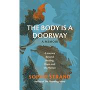 Sophie Strand The Body Is a Doorway: A M (Copertina rigida) (PRESALE 03/04/2025)