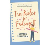 Sophie Sullivan Ten Rules for Faking It (Tascabile)