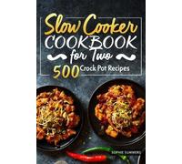 Sophie Summers Slow Cooker Cookbook for Two - 500 Crock Pot Recipes (Tascabile)