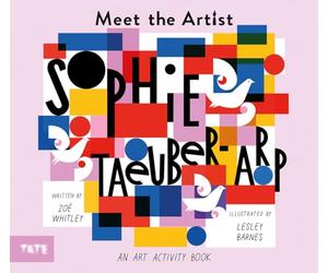Sophie Taeuber-Arp: Zoé Whitley and Lesley Barnes: 1