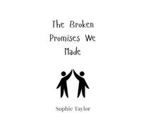 Sophie Taylor The Broken Promises We Made (Tascabile)