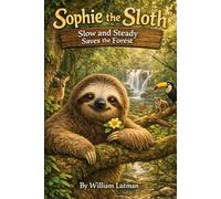 Sophie the Sloth slow and Steady Saves the Forrest