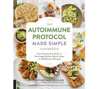 Sophie Van Tiggelen Autoimmune Protocol Made Simple Cookbook (Tascabile)