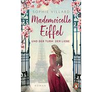 Sophie Villard Mademoiselle Eiffel und der Turm der Liebe: Roman - D (Tascabile)