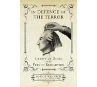 Sophie Wahnich In Defence of the Terror (Tascabile)