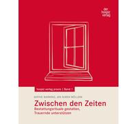 Sophie Warning Zwischen den Zeiten: Bestattungsrituale gestalten, T (Tascabile)