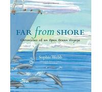 Sophie Webb Far from Shore: Chronicles of an Open Ocean Voyag (Copertina rigida)