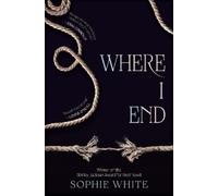 Sophie White Where I End (Copertina rigida)