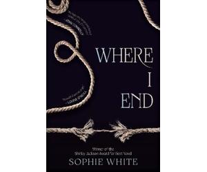 Sophie White Where I End (Copertina rigida)