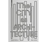Sophie Wolfrum Alban Janson The City as Architecture (Copertina rigida)