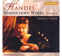 Sophie Yates. Cembal - Handel: Opere Per Tastiere Vol.1
