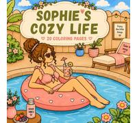 Sophie's Cozy Life: A Cute & Relaxing Coloring Book with 20 Cozy Pages for Teens and Adults
