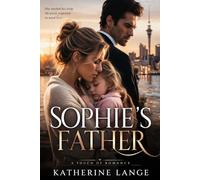 Sophie's Father: A Secret Child, Grumpy Boss Romance