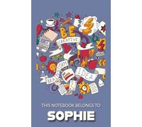 Sophie's Note Book: this note book belongs to Sophie