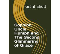 Sophion, Uncle Humph and The Second Glimmering of Grace: 2
