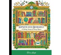 Sophisticated Bookshelf: An Adult Coloring Book