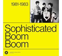 Sophisticated Boom Boom - The Complete Sessions 1981-1983