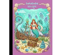 Sophisticated Sea Life: An Adult Coloring Book