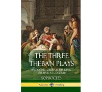 Sophocles F Storr The Three Theban Plays (Copertina rigida)