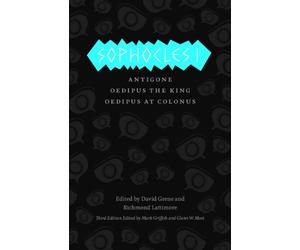 Sophocles I: The Theban Plays: Antigone, Oedipus the King, Oedipus at Colonus