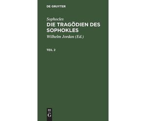 Sophocles Sophocles: Die Tragödien Des Sophokles. Teil 2 (Copertina rigida)