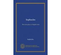 Sophocles: The seven plays in English verse