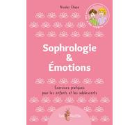 Sophrologie & Émotions : Exercices pratiques pour les enfants et les adolescents